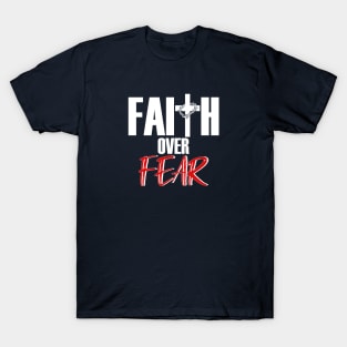 Faith over fear T-Shirt